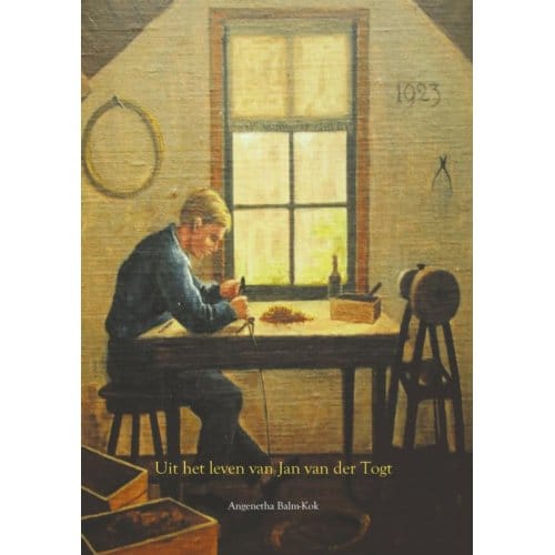 Uit Het Leven Van Jan Van Der Togt - Angenetha Balm-Kok