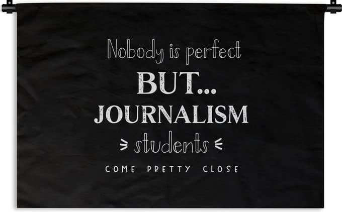 Wandkleed - Wanddoek - Quote - Journalist - Studeren - 90x60 cm - Wandtapijt