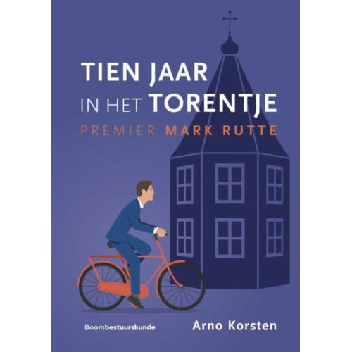 Tien Jaar In Het Torentje - Arno Korsten