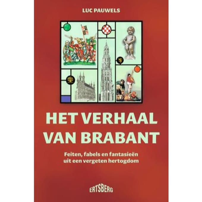 Het Verhaal Van Brabant - Luc Pauwels