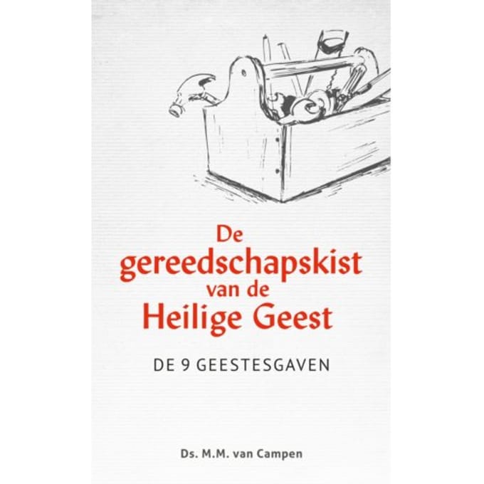 De Gereedschapskist Van De Heilige Geest - M.M. van Campen