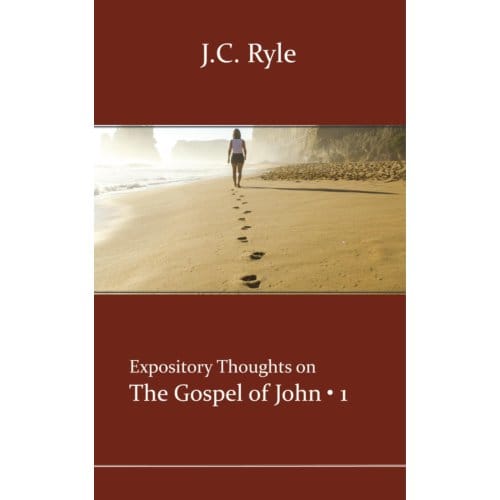 John 1 - Expository Thoughts On The Gospels - J.C. Ryle