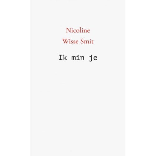 Ik Min Je - Nicoline Wisse Smit