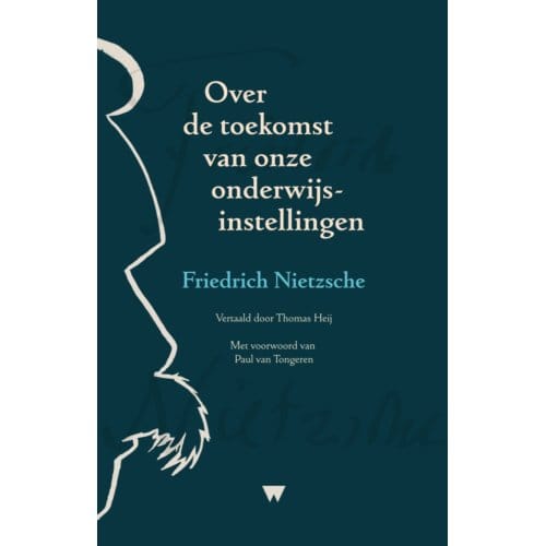 Over De Toekomst Van Onze Onderwijsinstellingen - Friedrich Nietzsche