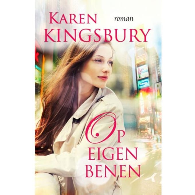 Op Eigen Benen - Bailey Flanigan - Karen Kingsbury