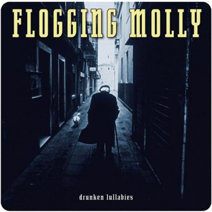 Drunken Lullabies - Flogging Molly