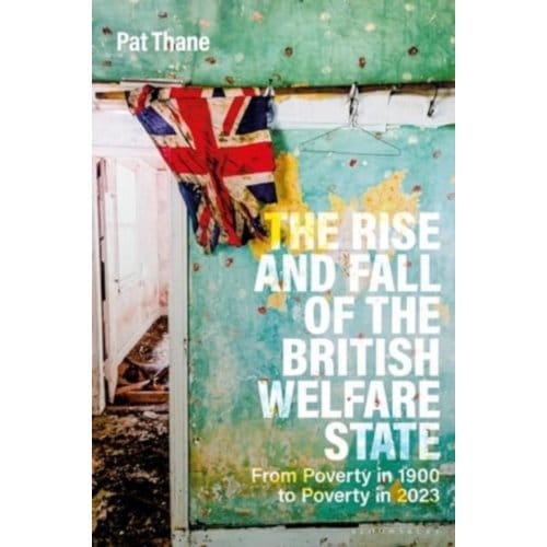The Rise And Fall Of The British Welfare State - Professor Pat (Birkbeck Universi
