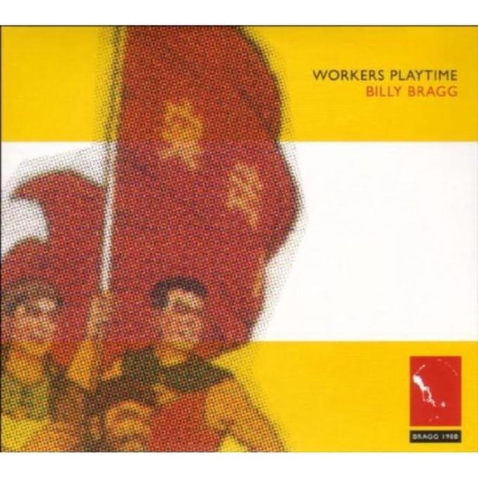Bragg Billy - Workers Playtime + Bonus