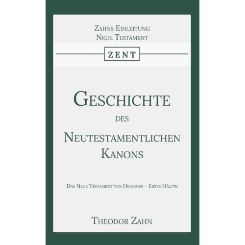 Geschichte Des Neutestamentlichen Kanons 1 - Theodor Zahn