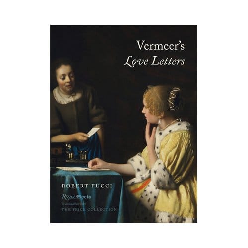 Vermeer's Love Letters - Robert Fucci