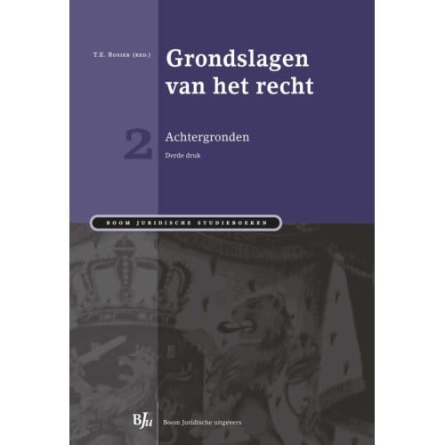 Grondslagen Van Het Recht 2: Achtergronden - Boom Juridische Studieboeken