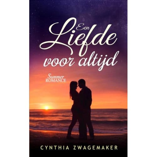 Een Liefde Voor Altijd - Cynthia Zwagemaker