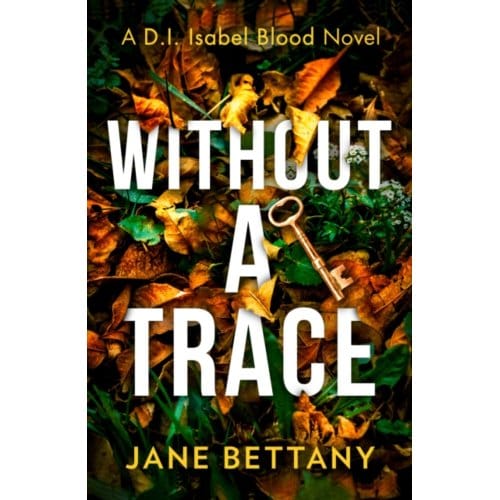 Without A Trace - Detective Isabel Blood - Jane Bettany