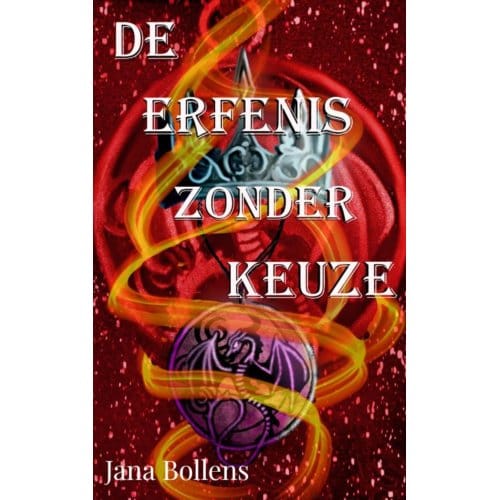 De Erfenis Zonder Keuze - Jana Bollens