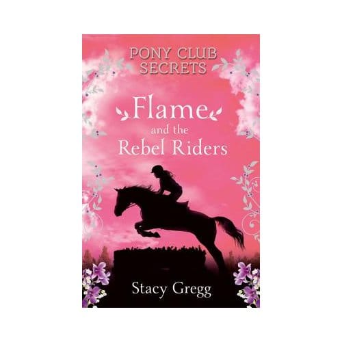 Flame And The Rebel Riders - Stacy Gregg