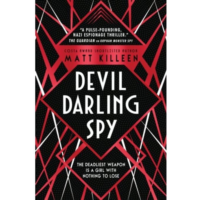 Devil, Darling, Spy - Orphan, Monster, Spy - Matt Killeen