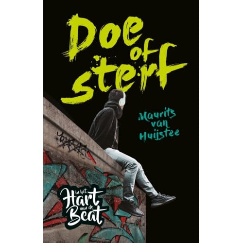 Doe Of Sterf - In Het Hart Van De Beat - Maurits van Huijstee