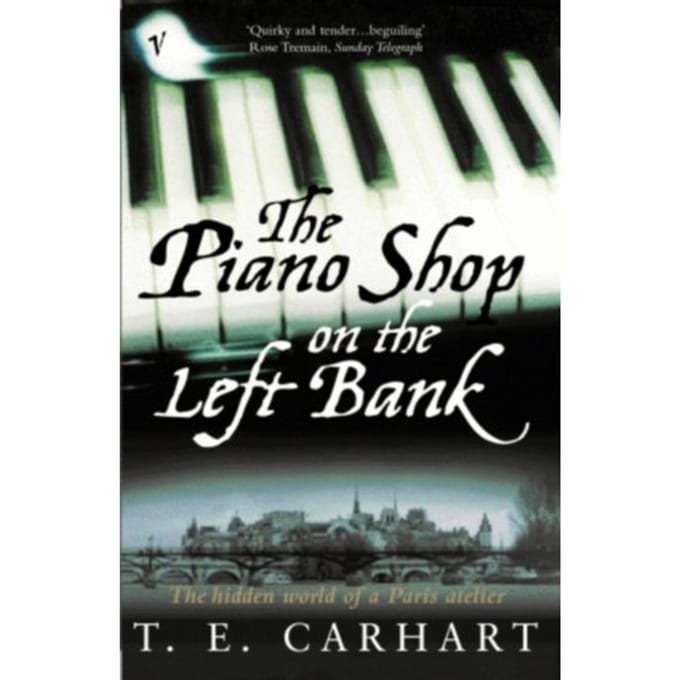 The Piano Shop On The Left Bank - T E Carhart