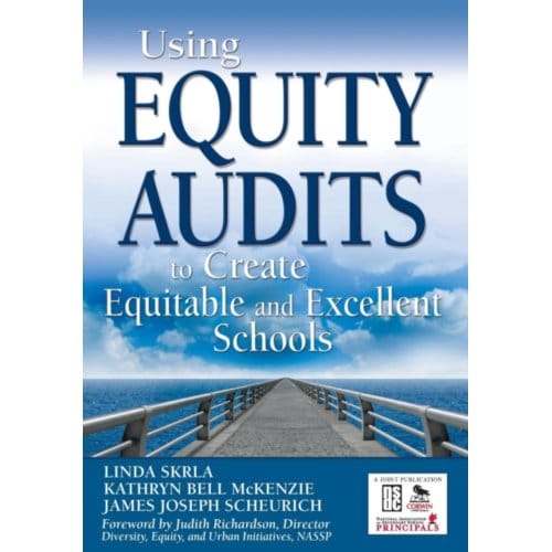 Using Equity Audits To Create Equitable And Excellent Schools