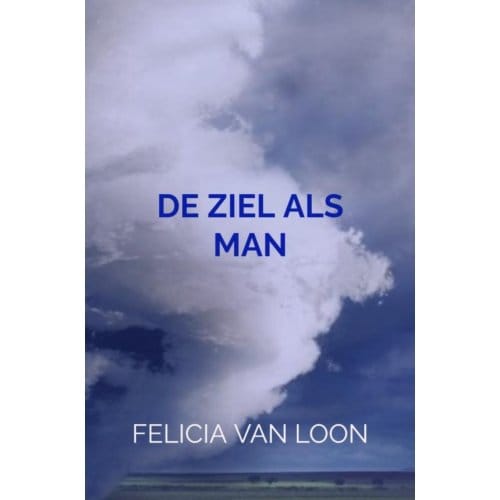 De Ziel Als Man - Felicia Van Loon