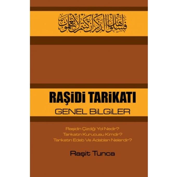 Raşidi Tarikati Genel Bilgiler - Raşit Tunca