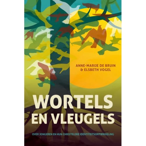 Wortels En Vleugels - Anne-Marije de Bruin