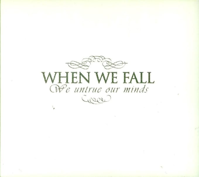 When We Fall - We Untrue Our Minds (CD)