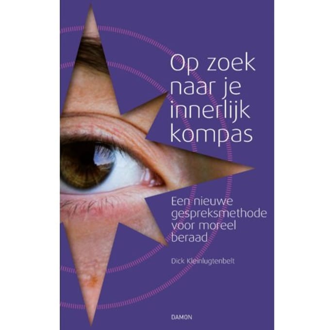 Op Zoek Naar Je Innerlijk Kompas - Dick Kleinlugtenbelt
