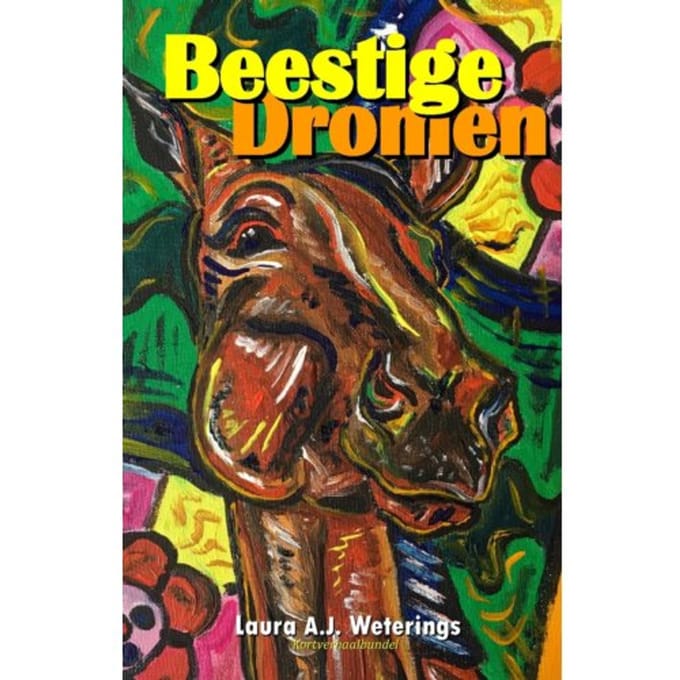 Beestige Dromen - Laura A.J. WETERINGS