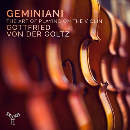Gottfried Von Der Goltz - Geminiani: The Art Of Playing On The Violin (CD)