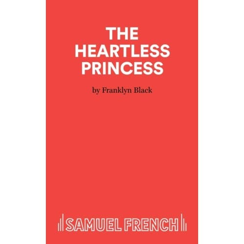 Heartless Princess - Acting Edition - Franklyn Black