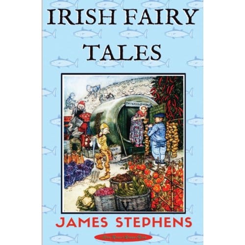 Irish Fairy Tales - James Stephens