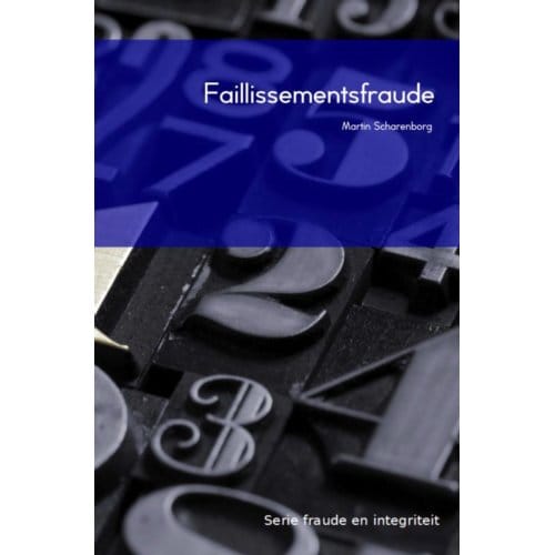 Faillissementsfraude - Fraude En Integriteit - M.H.G. Scharenborg