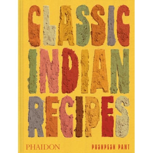 Classic Indian Recipes - Pushpesh Pant