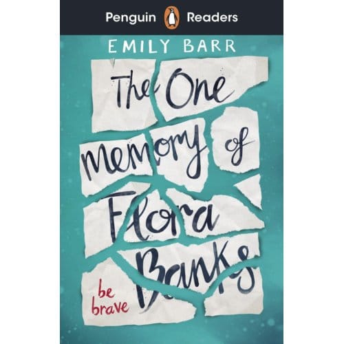 Penguin Readers Level 5: The One Memory Of Flora Banks (Elt Graded Reader) - Penguin Readers - Emily Barr