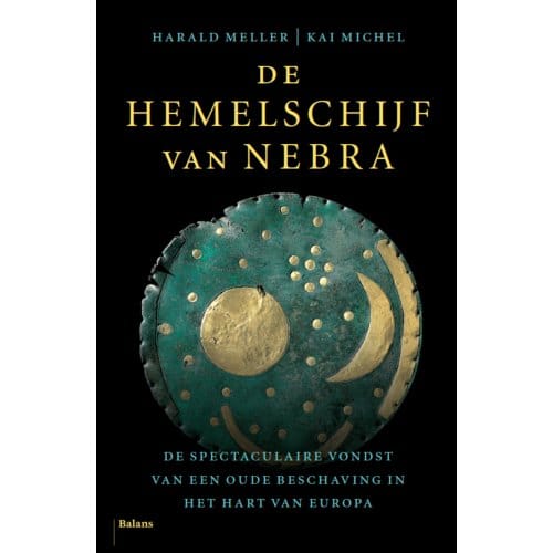 De Hemelschijf Van Nebra - Harald Meller