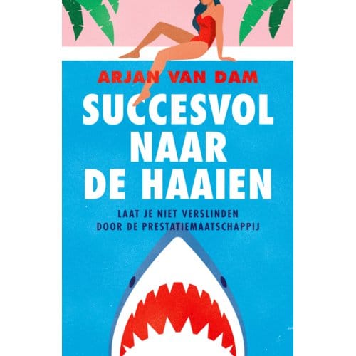Succesvol Naar De Haaien - Arjan van Dam