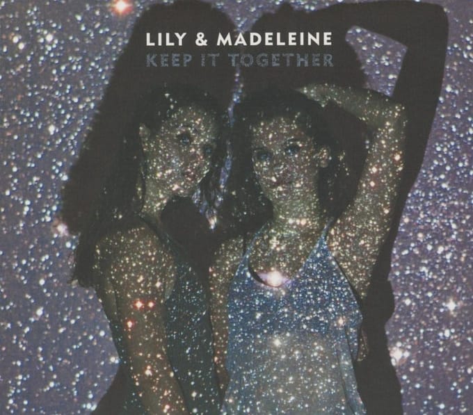 Keep It Together - Lily & Madeleine