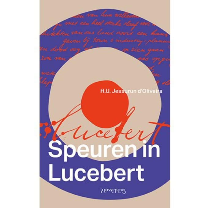 Speuren In Lucebert - Ulli Jessurun d'Oliveira