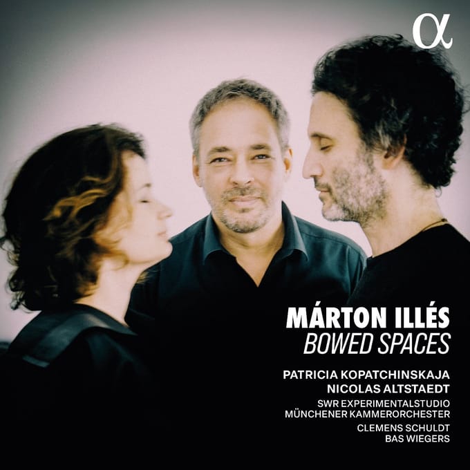 Patricia Kopatchinskaja, Nicolas Altstaedt, SWR Experimentalstudio, Münchener Kammerorchester - Illes: Bowed Spaces (CD)