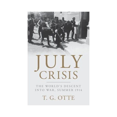 July Crisis - T. G. Otte