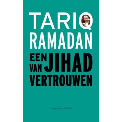 Een Jihad Van Vertrouwen - Tariq Ramadan