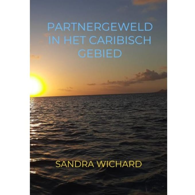 Partnergeweld In Het Caribisch Gebied - Sandra Wichard
