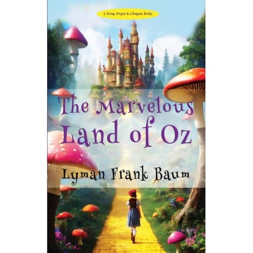 The Marvelous Land Of Oz - Lyman Frank Baum
