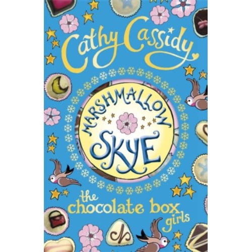 Chocolate Box Girls: Marshmallow Skye - Chocolate Box Girls - Cathy Cassidy
