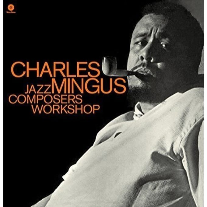 Jazz Composers Workshop - Charles Mingus