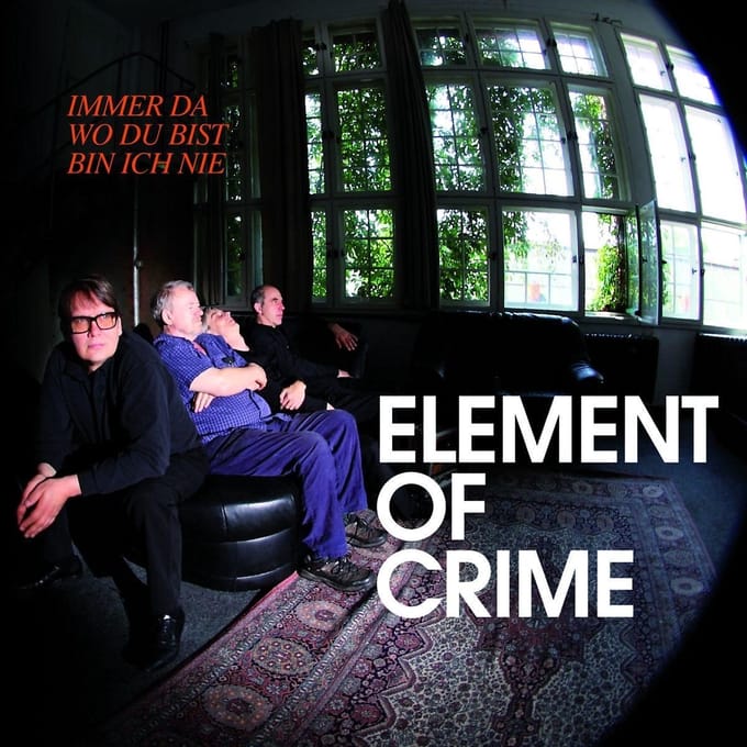 Element Of Crime - Immer Da Wo Du Bist Bin Ich Nie (CD)