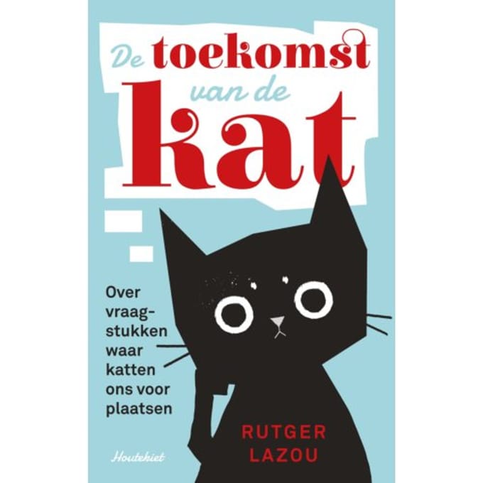 De Toekomst Van De Kat - Rutger Lazou