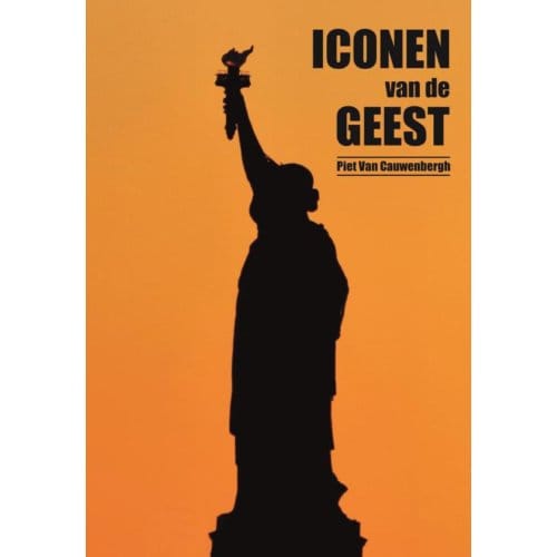 Iconen Van De Geest - Piet van Cauwenbergh