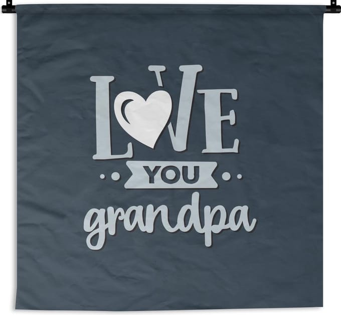 Wandkleed - Vaderdag - Opa cadeau - Spreuken - 120x120 cm - Wandtapijt